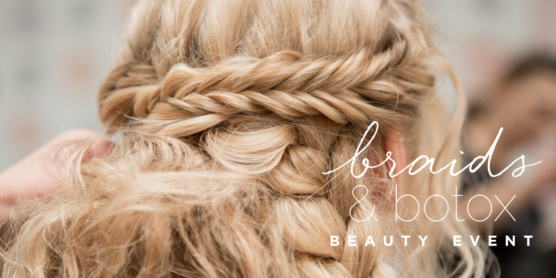 Braids + Botox Beauty Event