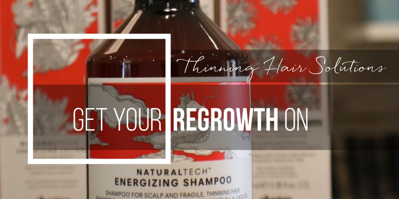 Thinning Hair Solutions: Get Your Regrowth On!